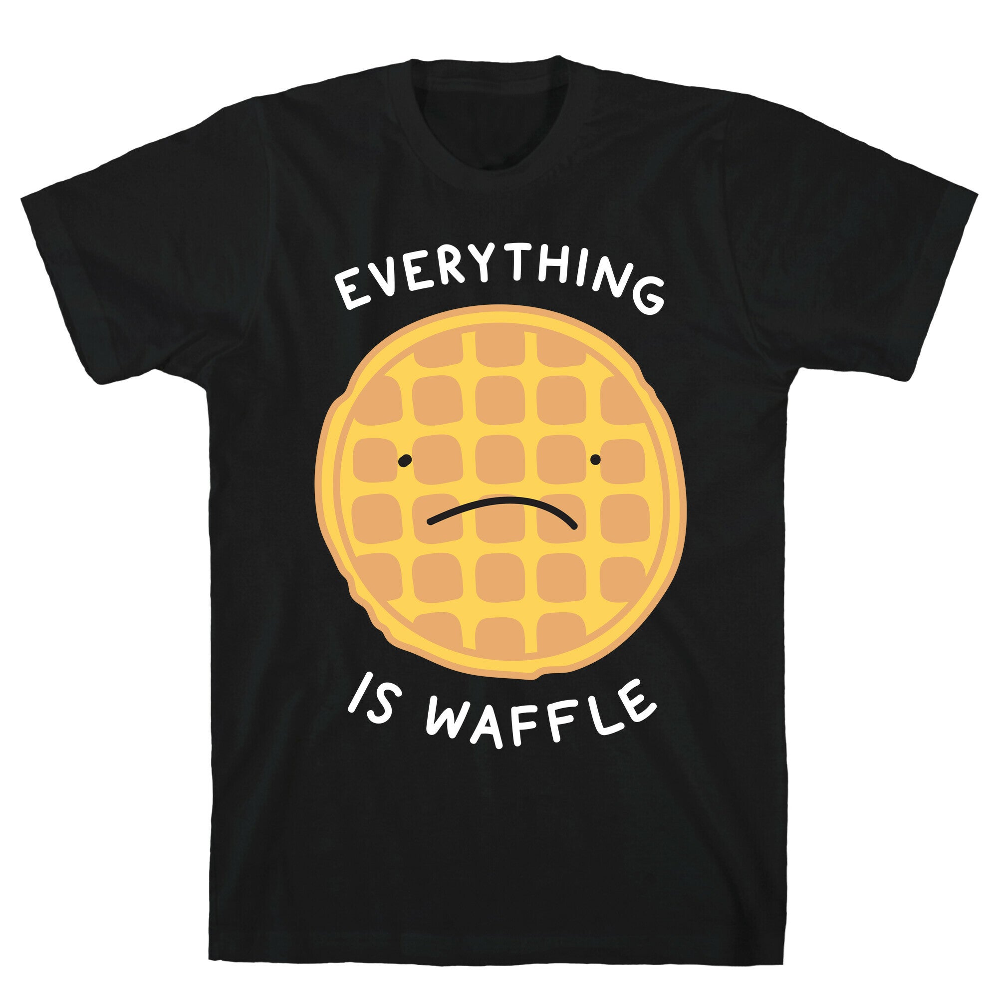 Everything Is Waffle T-Shirt